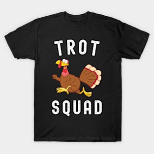 Trot Squad Thanksgiving Turkey Day T-Shirt